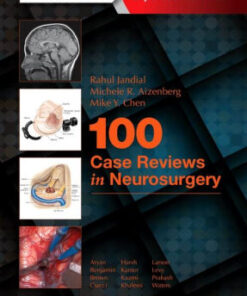 100 Case Reviews in Neurosurgery by Rahul Jandial