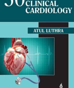 50 Cases In Clinical Cardiology A Problem Solving Approach Luthra