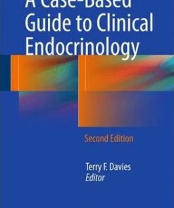 A Case Based Guide to Clinical Endocrinology 2nd Ed by Davies