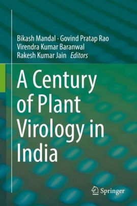 A Century of Plant Virology in India by Bikash Mandal