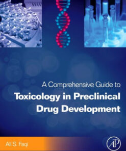 A Comprehensive Guide to Toxicology in Preclinical Drug Development By Ali S. Faqi