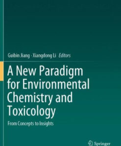 A New Paradigm for Environmental Chemistry and Toxicology by Guibin Jiang