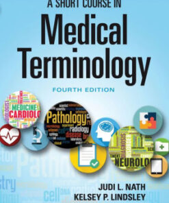 A Short Course in Medical Terminology 4th Edition by Judi L. Nath