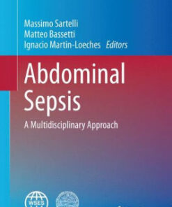 Abdominal Sepsis - A Multidisciplinary Approach by Massimo Sartelli