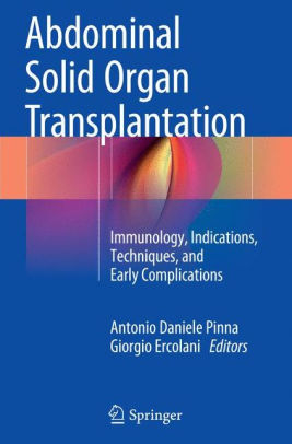 Abdominal Solid Organ Transplantation by Antonio Daniele Pinna