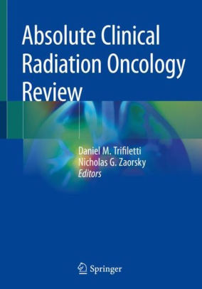 Absolute Clinical Radiation Oncology Review by Trifiletti