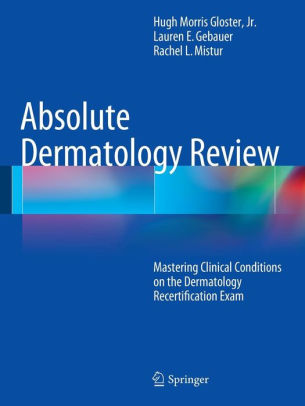 Absolute Dermatology Review by Hugh Morris Gloster