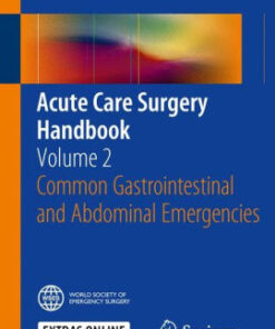 Acute Care Surgery Handbook - Vol 2 Common Gastrointestinal by Saverio