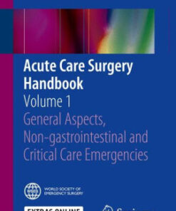 Acute Care Surgery Handbook - Volume 1 General Aspects by Saverio