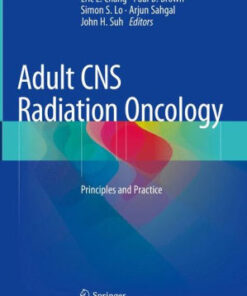Adult CNS Radiation Oncology - Principles and Practice by Chang