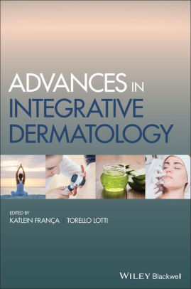 Advances in Integrative Dermatology by Katlein Franca