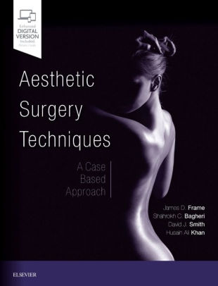 Aesthetic Surgery Techniques - A Case-Based Approach by James D. Frame