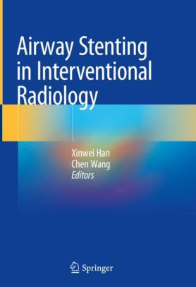 Airway Stenting in Interventional Radiology by Xinwei Han