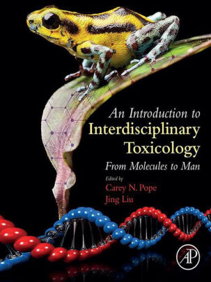 An Introduction to Interdisciplinary Toxicology by Carey N. Pope
