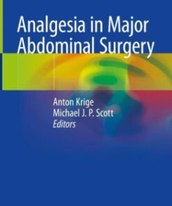 Analgesia in Major Abdominal Surgery by Anton Krige