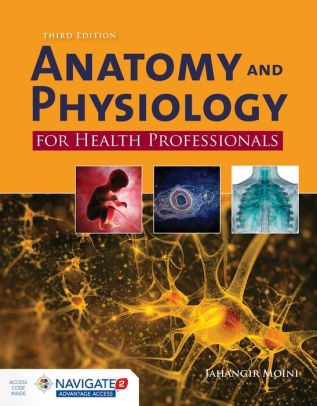 Anatomy and Physiology for Health Professionals 3rd Ed by Moini