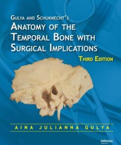 Anatomy of the Temporal Bone with Surgical Implications 3rd Edition By Aina Julianna Gulya Ellis; Bari M. Logan