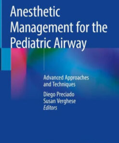 Anesthetic Management for the Pediatric Airway by Diego Preciado