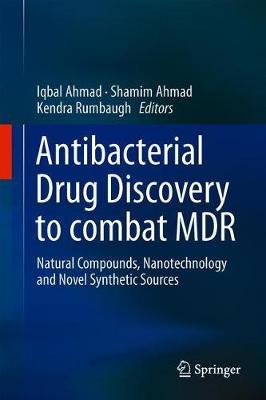 Antibacterial Drug Discovery to Combat MDR by Iqbal Ahmad