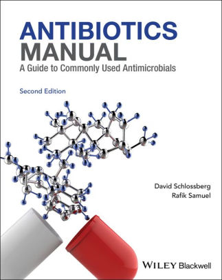 Antibiotics Manual - A Guide to commonly used antimicrobials 2nd Ed Schlossberg