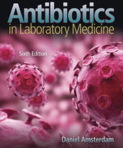 Antibiotics in Laboratory Medicine 6th Edition Daniel Amsterdam