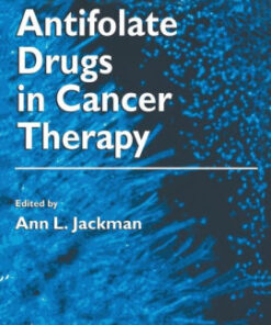 Antifolate Drugs in Cancer Therapy by Ann L. Jackman
