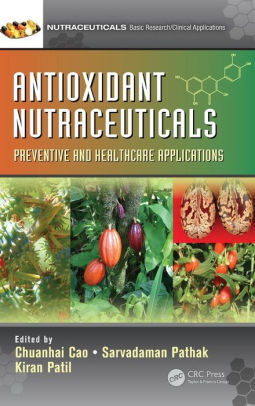 Antioxidant Nutraceuticals by Chuanhai Cao