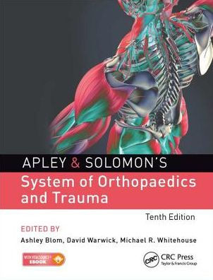 Apley & Solomon's System of Orthopaedics and Trauma 10 E by Blom