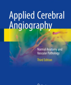 Applied Cerebral Angiography 3rd Edition by Gianni Boris Bradac