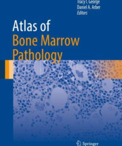 Atlas of Bone Marrow Pathology by Tracy I. George