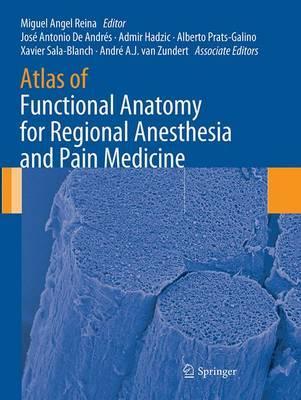 Atlas of Functional Anatomy for Regional Anesthesia and Pain Medicine by Miguel Angel Reina