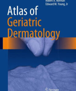 Atlas of Geriatric Dermatology by Robert A. Norman