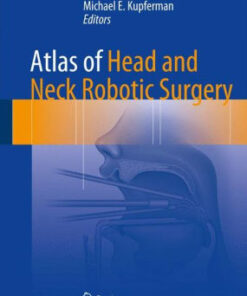 Atlas of Head and Neck Robotic Surgery by Ziv Gil