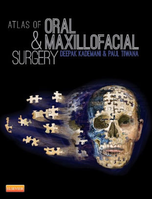 Atlas of Oral and Maxillofacial Surgery by Deepak Kademani