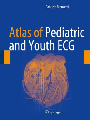 Atlas of Pediatric and Youth ECG by Gabriele Bronzetti