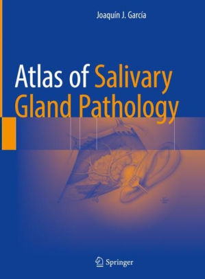 Atlas of Salivary Gland Pathology by Joaquïn J. Garcïa