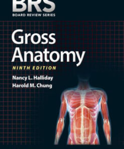 BRS Gross Anatomy 9th Edition by Nancy L. Halliday