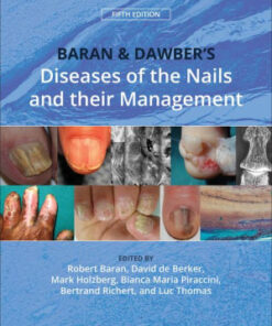 Baran and Dawber's Diseases of the Nails 5th Ed by Robert Baran
