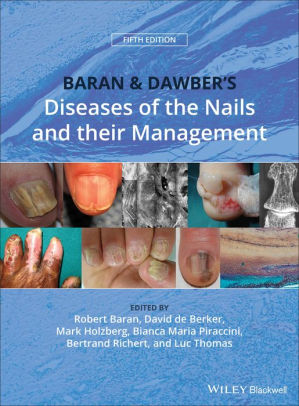 Baran and Dawber's Diseases of the Nails 5th Ed by Robert Baran