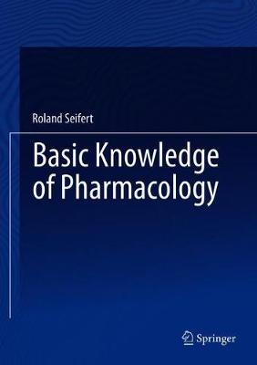 Basic Knowledge of Pharmacology by Roland Seifert