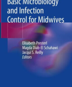 Basic Microbiology and Infection Control for Midwives by Presterl