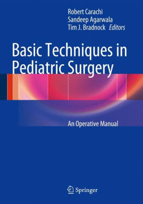 Basic Techniques in Pediatric Surgery by Robert Carachi