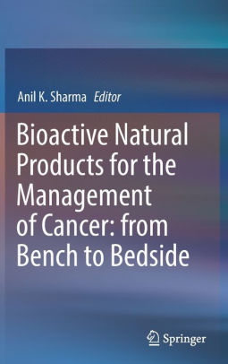 Bioactive Natural Products for the Management of Cancer by Anil K. Sharma