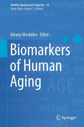 Biomarkers of Human Aging by Alexey Moskalev