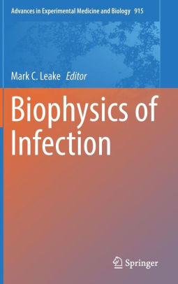 Biophysics of Infection by Mark C. Leake