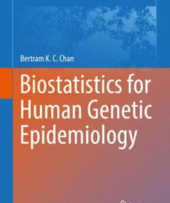 Biostatistics for Human Genetic Epidemiology by Chan
