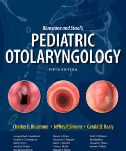 Bluestone and Stool’s Pediatric Otolaryngology 5th Ed by Bluestone