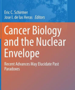 Cancer Biology and the Nuclear Envelope by Eric C. Schirmer