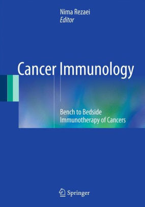 Cancer Immunology - Bench to Bedside Immunotherapy of Cancers by Rezaei