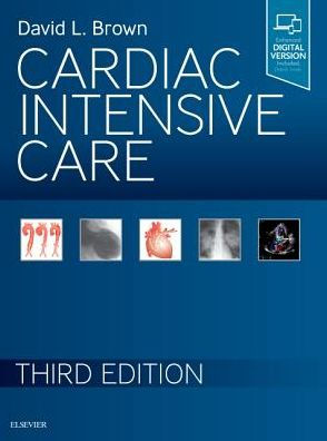 Cardiac Intensive Care 3rd Edition by David L. Brown